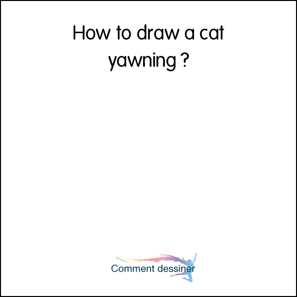 How to draw a cat yawning